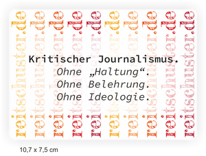 Aufkleber im reitschuster.de Style mit Spruch " Kritischer Journalismus. Ohne Haltung-Ohne Ideologie-Ohne Belehrung.