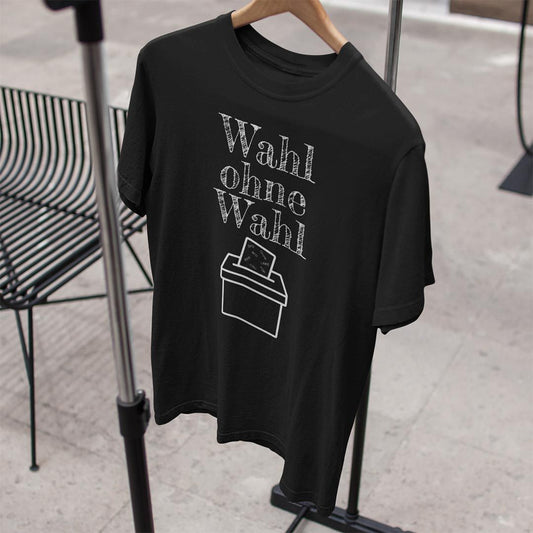 Fun-Shirt Unisex  "Wahl ohne Wahl"