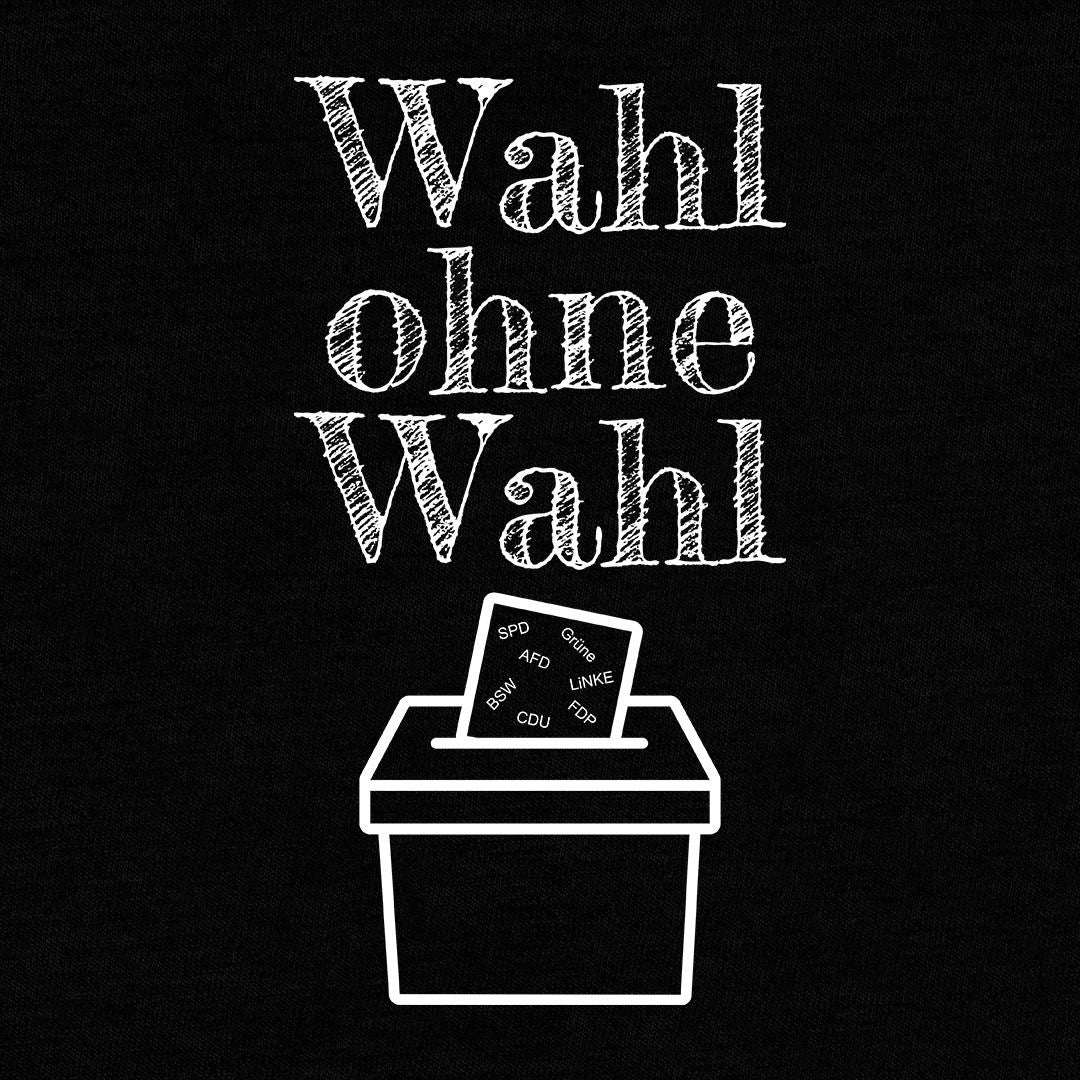 Fun-Shirt Unisex  "Wahl ohne Wahl"