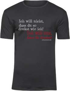 T-Shirt UNISEX  „Ich will nicht, dass du so denkst..." schwarz mit weiß/rotem Aufdruck